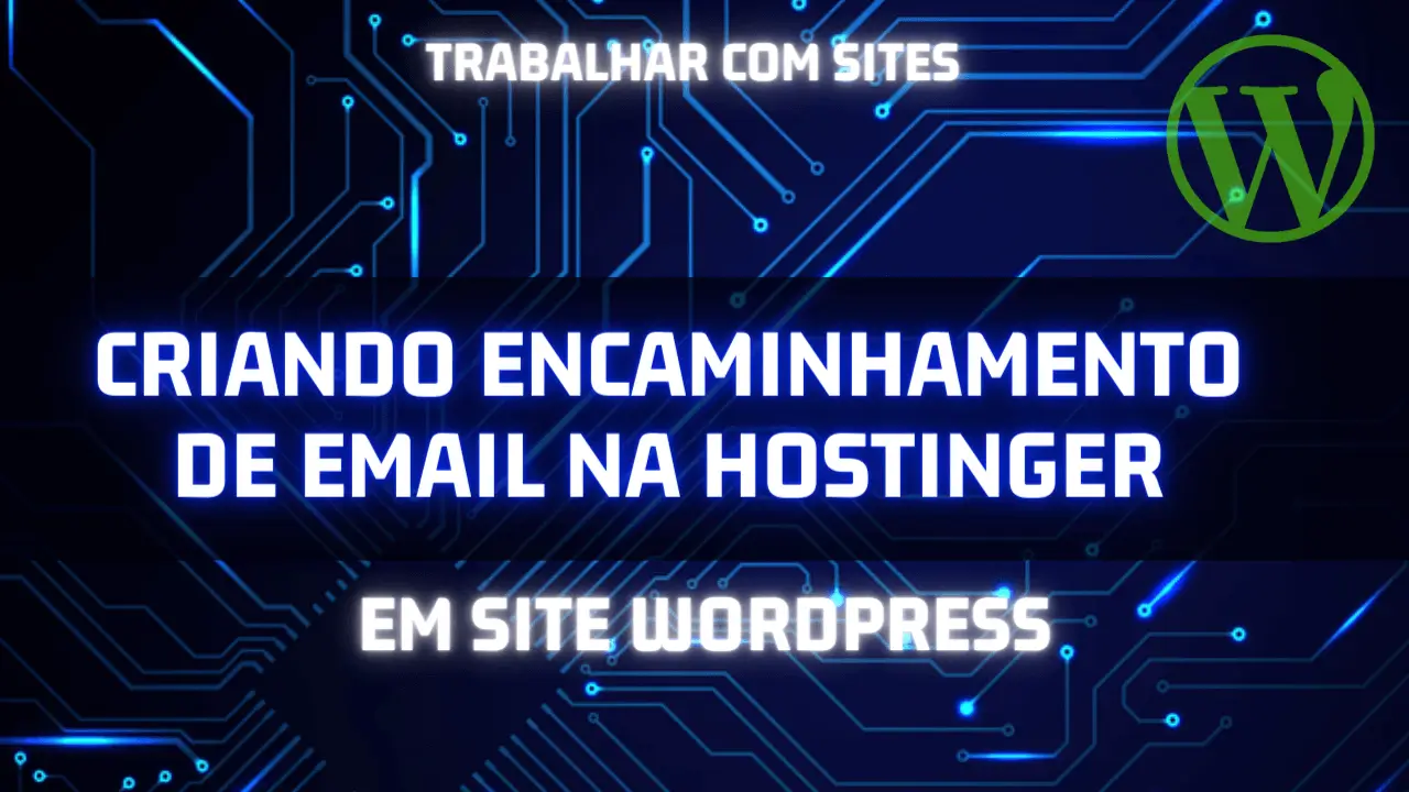 Como criar encaminhamento na hostinger